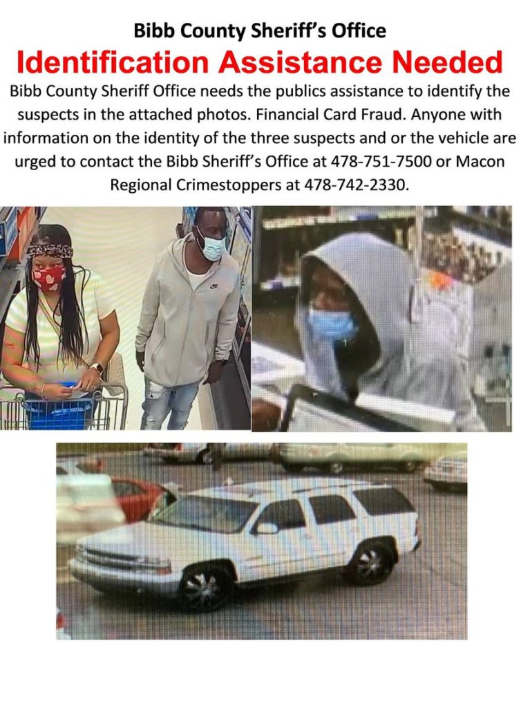 Need Help Identifying Suspects in Financial Card Fraud in Macon GA